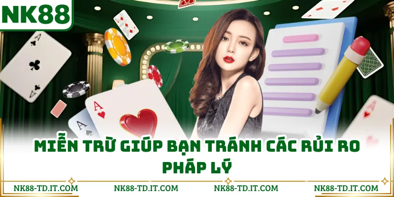 Miễn Trừ Giúp Bạn Tránh Các Rủi Ro Pháp Lý